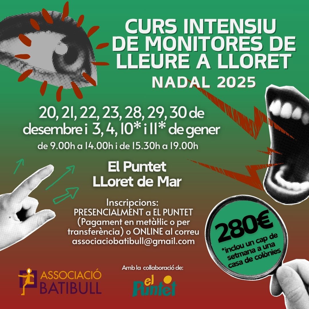 Curs intensiu de monitors de lleure a Lloret de Mar Nadal 2025 – inscripcions obertes a El Puntet. Dates desembre i gener, preu 280€, organitzat per Associació Batibull i El Puntet. Inclou cap de setmana a casa de colònies.
